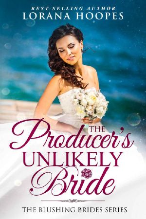 [Blushing Brides 06] • The Producer's Unlikely Bride (The Blushing Brides Book 6)